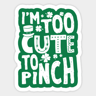 Too Cute To Pinch Funny St. Patricks For Kids Sticker